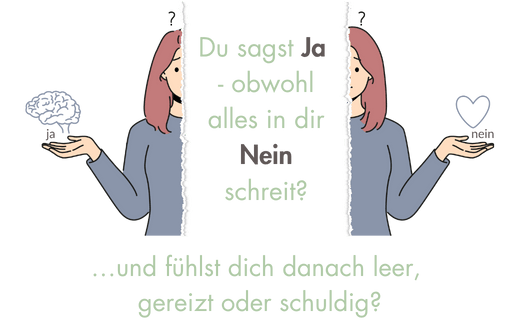 Du sagst Ja, obwohl alles in dir NEIN schreit?